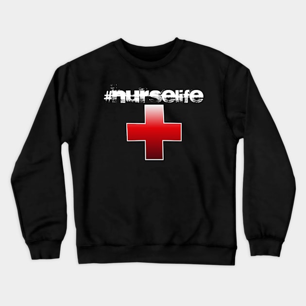 Nurse Life Crewneck Sweatshirt by MaystarUniverse